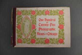 One Hundred and Twenty-Five Photographic Views of Chicago: The Most Complete Collection Ever Published in ths Form